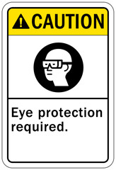 Wear eye protection warning sign and labels eye protection required.