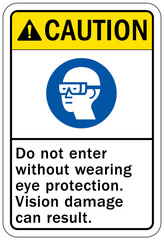 Wear eye protection warning sign and labels do not enter without wearing eye protection. Vision damage can result