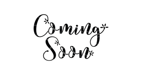 Coming Soon lettering text. Handwritten calligraphic inscription in smooth lines and Floris style. Promotional banner or announcement. Positive quote handwritten lettering Vector.