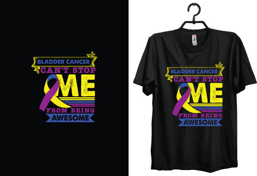 Bladder cancer t-shirt design. Typography t-shirt design. Custom t-shirt design. World cancer t-shirt design. Vector t-shirt design.