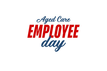 Aged Care Employee Day, background template Holiday concept