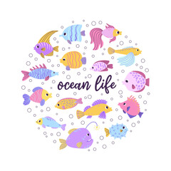 Round illustration with quote ocean life and different fish with bubbles. Flying fish, angelfish, angler, puffer. Flat hand drawn colorful vector illustration isolated on white background.