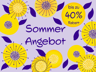 Sommerangebot bis zu 40% Rabatt - Schriftzug in deutscher Sprache. Verkaufsplakat mit gelben Blumen auf violettem Hintergrund.