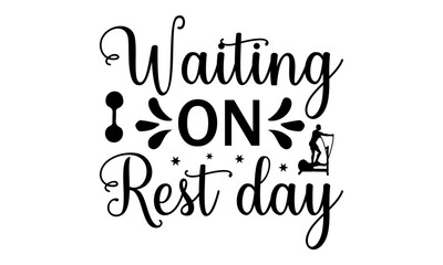Waiting On Rest Day  Svg , GYM Svg