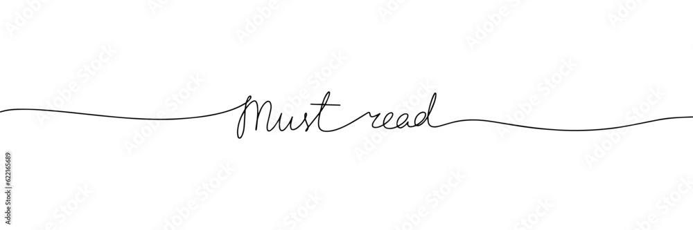 Poster monoline phrase must read. one line continuous text calligraphy handwriting lettering. vector illust