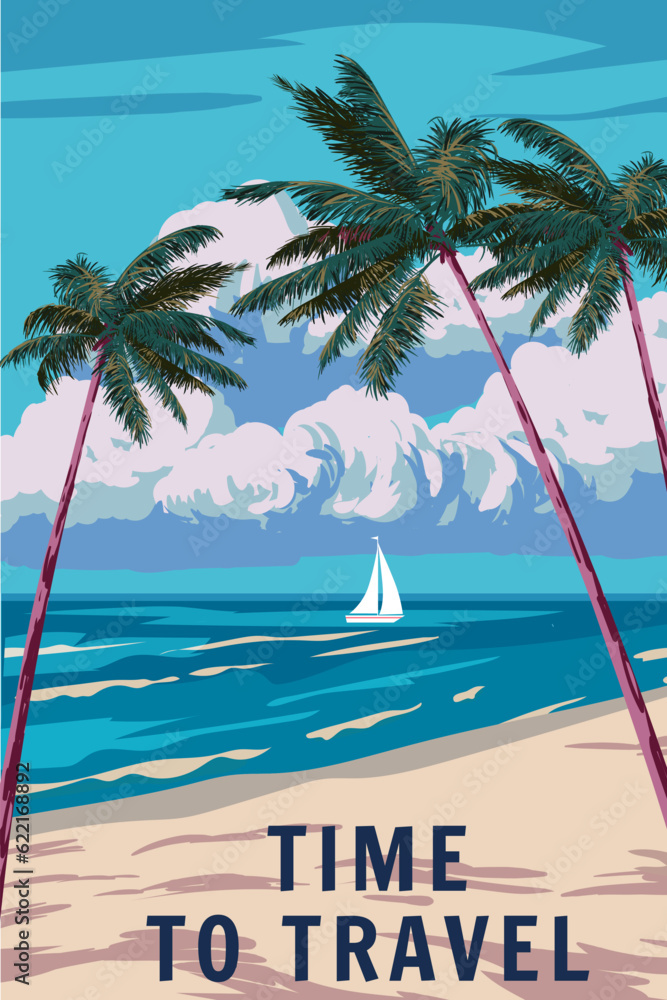 Wall mural time to travel retro poster. tropical resort coast beach, sailboat, palm, surf, ocean. summer vacati