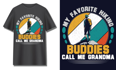 my favorite hiking buddies call me grandma, Hiking t shirt design
