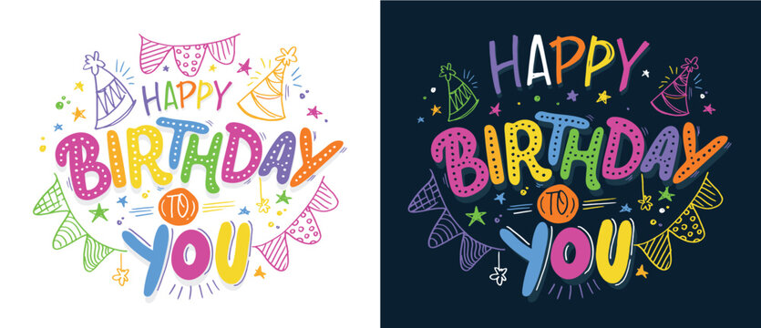 Happy birthday to you - lettering cute hand drawn doodle postcard. Invitation, print fof t-shirt, mug print, tee design.