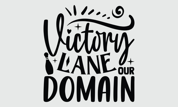 Victory Lane Our Domain- Bowling t- shirt design, Hand drawn vintage illustration with hand-lettering and decoration elements eps, svg Files for Cutting
