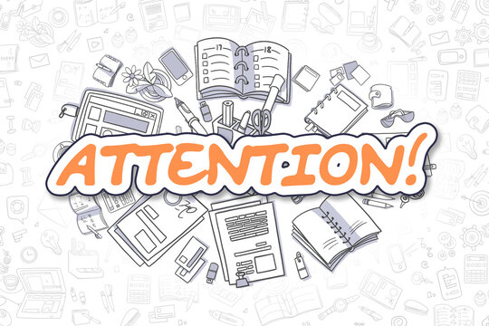 Attention Doodle Illustration of Orange Text and Stationery Surrounded by Doodle Icons. Business Concept for Web Banners and Printed Materials.