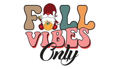 Fall Vibes Only Retro T-Shirt Design