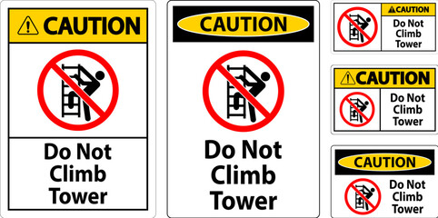 Caution Sign Do Not Climb Tower On White Background