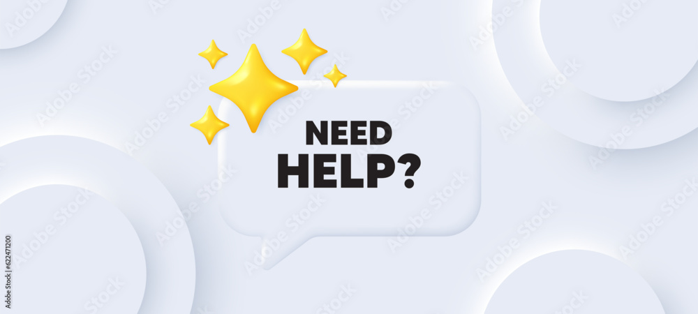 Poster need help tag. neumorphic background with chat speech bubble. support service sign. faq information 
