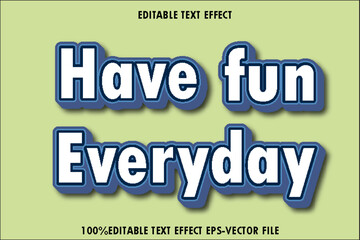 Have Fun Everyday Editable Text Effect 3D Emboss Style
