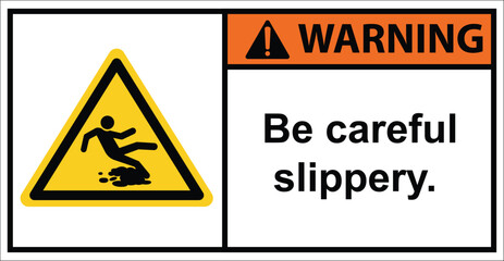 be careful slippery.,oily surface.,warning sign