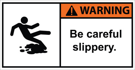 be careful slippery.,oily surface.,warning sign
