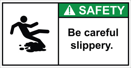 be careful slippery.,oily surface.,Safety sign