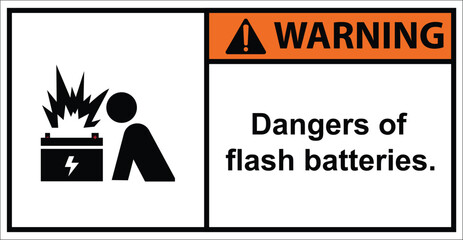 Do not approach the ARC flash battery.Warning Sign.
