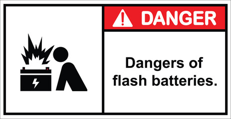 Do not approach the ARC flash battery.Danger Sign.