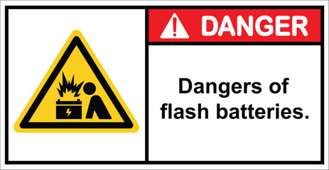 Do not approach the ARC flash battery.Danger Sign.