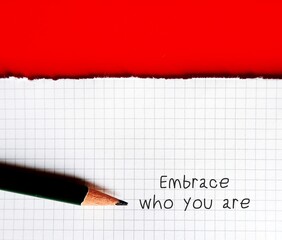 Pencil on paper with handwritten text EMBRACE WHO YOU ARE - journey of self-discovery and...