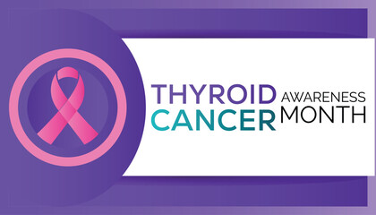 Thyroid Cancer awareness month is observed every year in September .Healthcare and World cancer day concept. Medical Banner