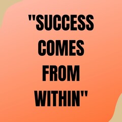 Success comes from within. Motivational words social media post. Gradient background with black bold text.