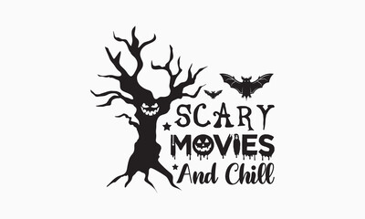 Scary movies and chill svg, halloween svg design bundle, halloween svg, happy halloween vector, pumpkin, witch, spooky, ghost, funny halloween t-shirt quotes Bundle, Cut File Cricut, Silhouette 
