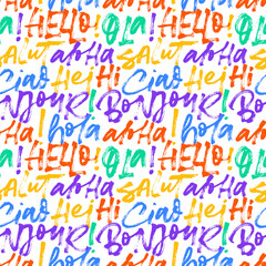 Seamless pattern with colorful words hello in different languages. Brush drawn modern multi colored vector calligraphy background. Hello in French, English, Italian, Hawaiian and Spain languages.