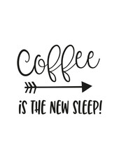Obraz premium Coffee is The New Sleep Arrow Quote