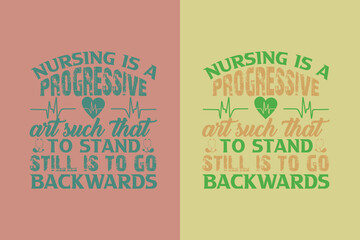 Nursing Is A Progressive Art Such That To Stand Still Is To Go Backwards, Nurse Heart Shirt, Half Leopard Nurse, Nurse Lover, Nurse Shirt EPS JPG PNG for Nurses, Nursing Life