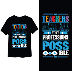 Teacher Make All Profession Possible poster T-shirt Design 
   