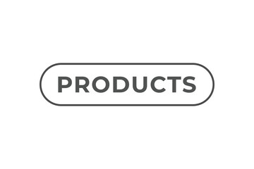 Fototapeta premium Products Button. Speech Bubble, Banner Label Products