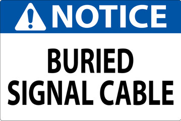 Notice Sign Buried Signal Cable On White Bacground