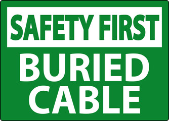 Safety First Sign Buried Cable On White Background