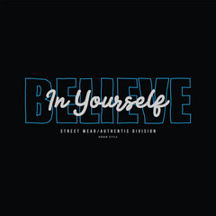 Believe in yourself typography slogan for print t shirt design