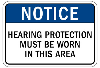 Wear ear protection sign and labels hearing protection must be worn in this area