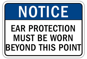 Wear ear protection sign and labels ear protection must be worn beyond this point