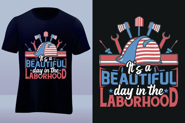 its a beautiful day in the laborhood labor day tshirt design 