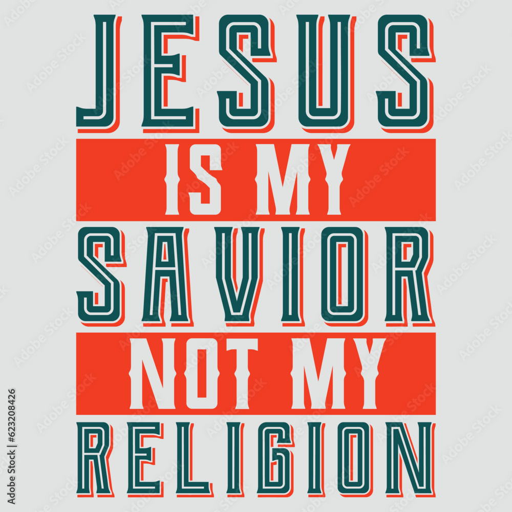 Wall mural Jesus Is My Savior Not My Religion Christian t-shirt