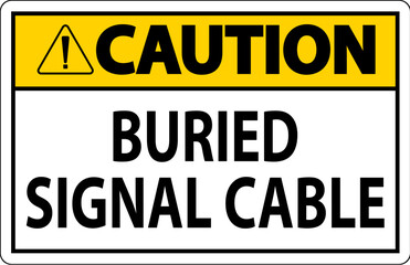Caution Sign Buried Signal Cable On White Bacground