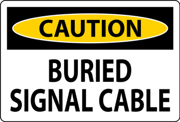 Caution Sign Buried Signal Cable On White Bacground