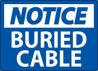 Notice Sign Buried Cable On White Background