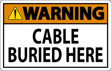 Fototapeta premium Warning Sign Cable Buried Here On White Bacground