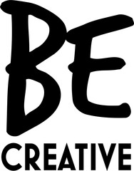 Digital png illustration of be creative text on transparent background