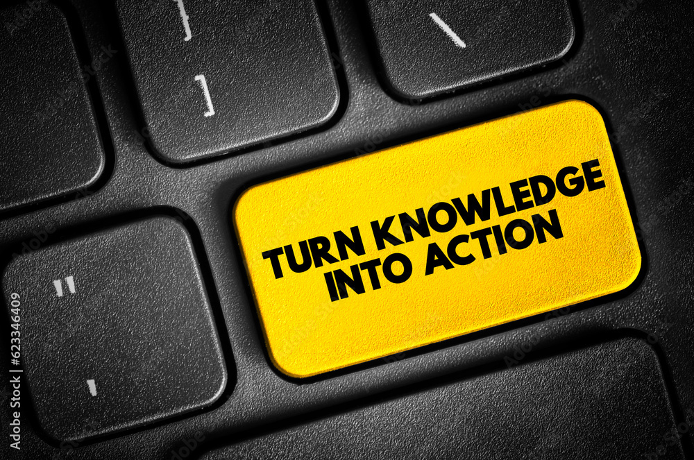 Poster turn knowledge into action text button on keyboard, concept background