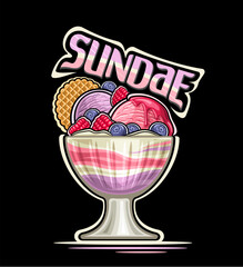 Vector logo for Sundae, decorative placard with outline illustration of colorful sundae ice cream with red layered jam, decorated whole berries, dripping syrup and text sundae on dark background