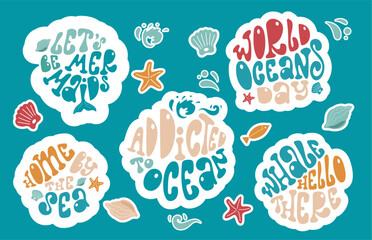 Collection of lettering stickers about the ocean. Addicted to ocean, whale hello there, world oceans day.