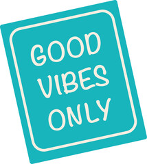 Good Vibes Only Badge