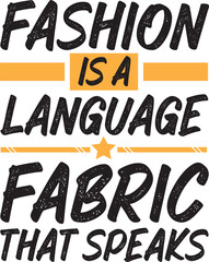 Fashion Is A Language Typography T shirt Design